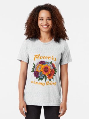 Flowers are my thing. Tee